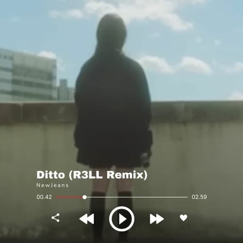 Ditto (R3LL Remix)